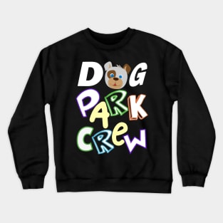 Dog Park Crew Crewneck Sweatshirt